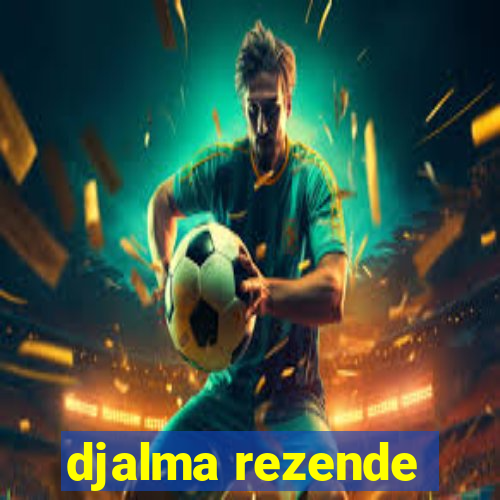 djalma rezende
