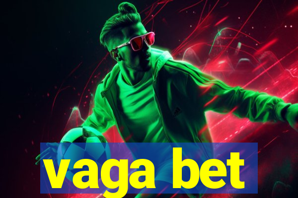vaga bet