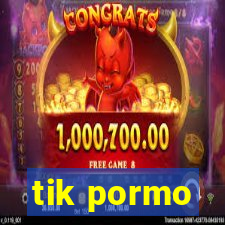 tik pormo