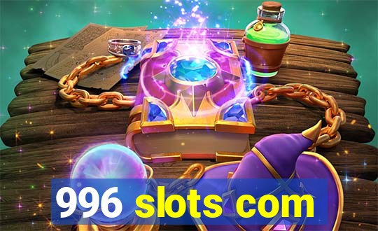 996 slots com
