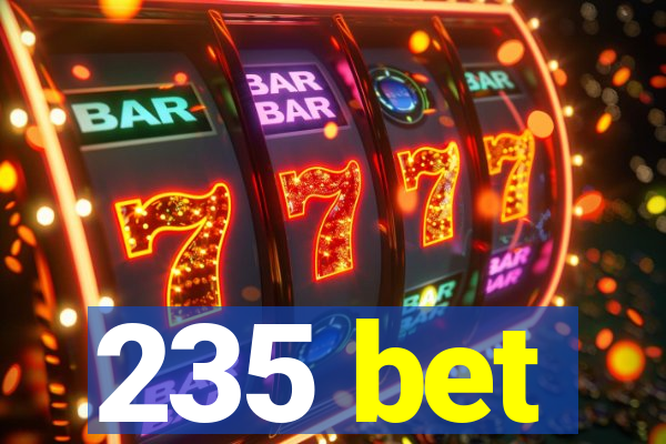 235 bet