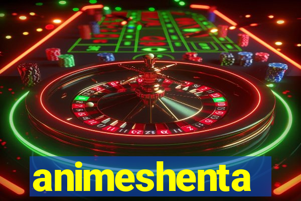 animeshenta