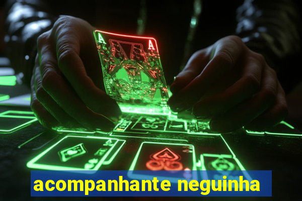 acompanhante neguinha