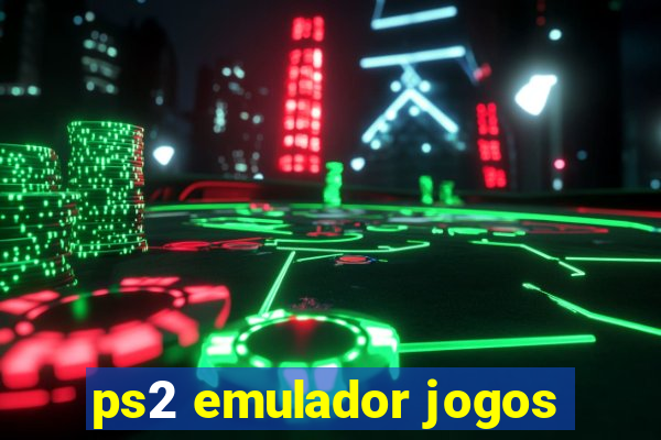 ps2 emulador jogos