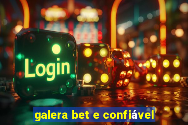 galera bet e confiável