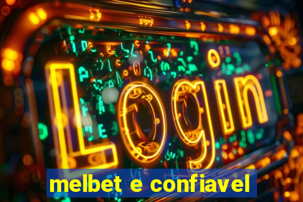 melbet e confiavel