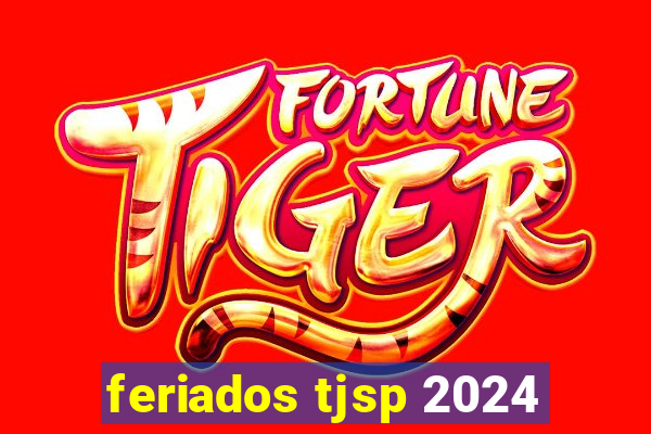 feriados tjsp 2024