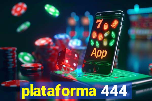 plataforma 444