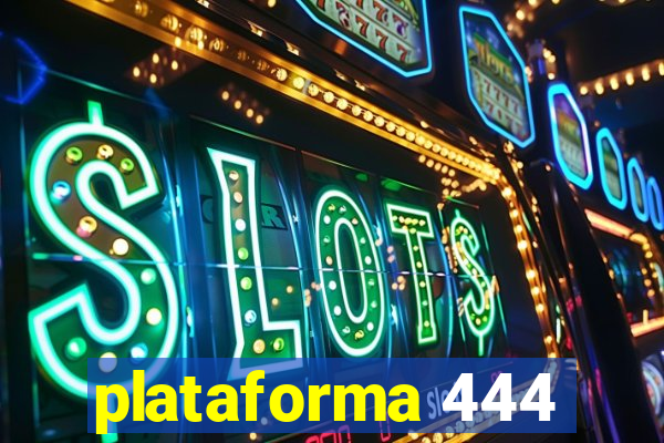 plataforma 444