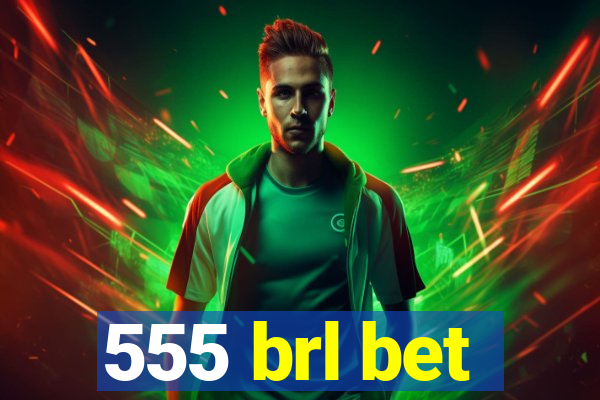 555 brl bet