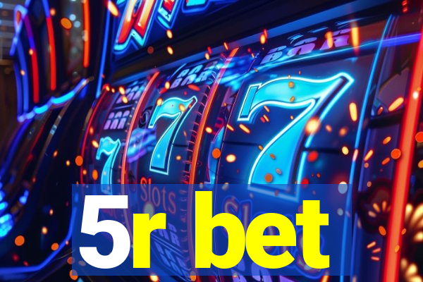 5r bet