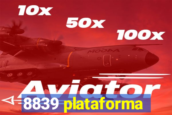 8839 plataforma