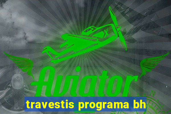 travestis programa bh