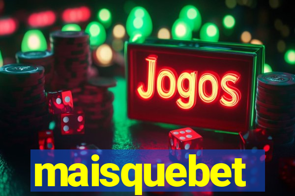 maisquebet