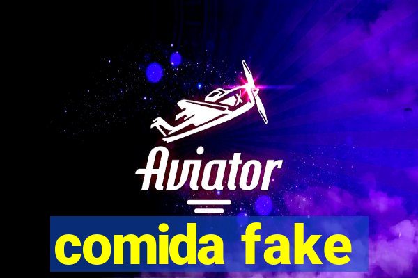 comida fake