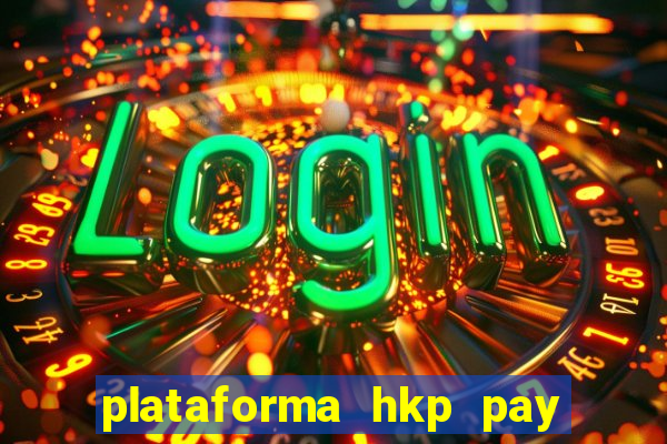 plataforma hkp pay jogos online