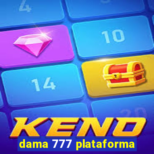 dama 777 plataforma
