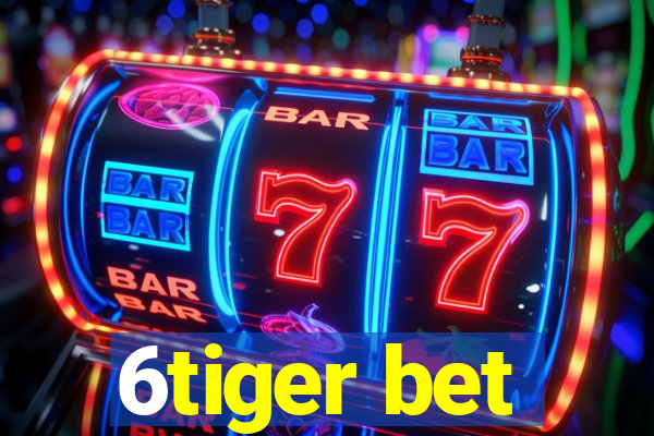 6tiger bet