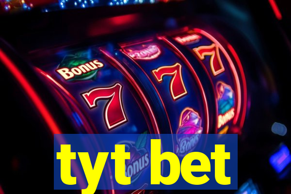 tyt bet