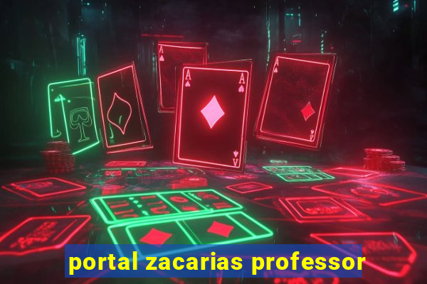portal zacarias professor