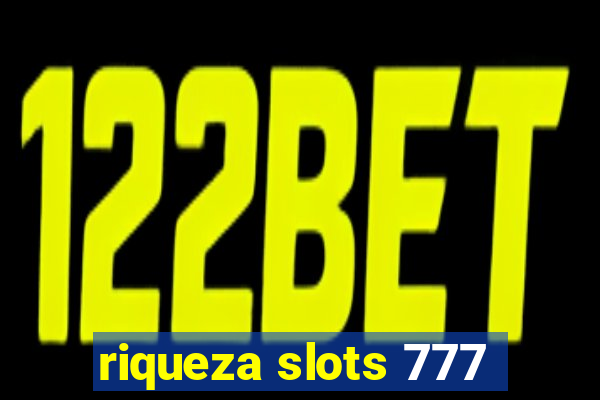riqueza slots 777