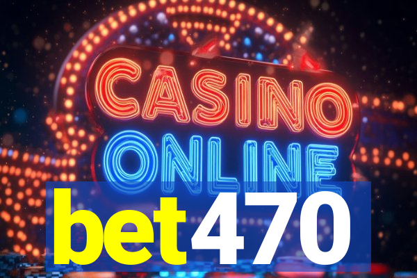 bet470