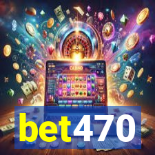 bet470