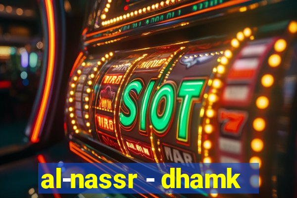 al-nassr - dhamk