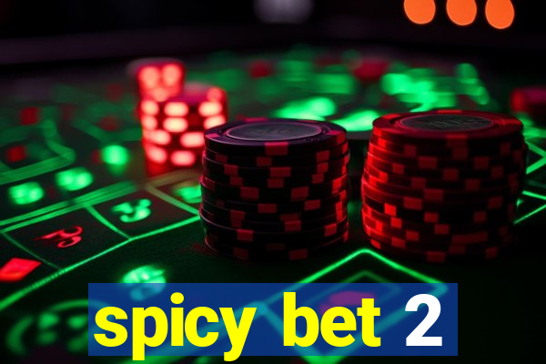spicy bet 2