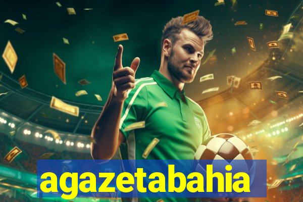 agazetabahia