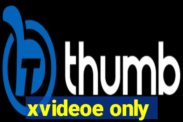 xvideoe only
