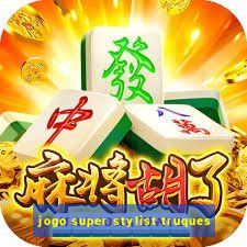 jogo super stylist truques