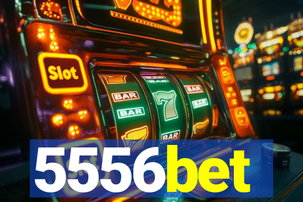 5556bet