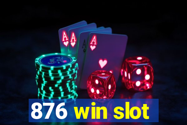 876 win slot