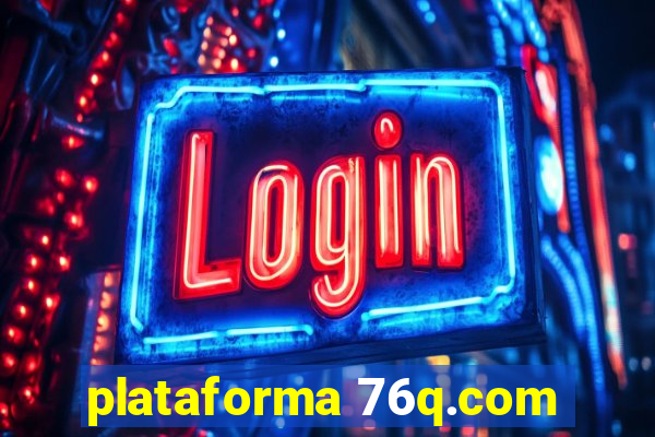 plataforma 76q.com