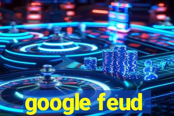 google feud