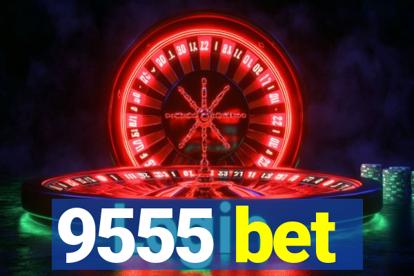 9555 bet