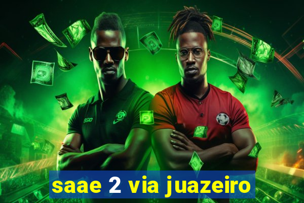 saae 2 via juazeiro