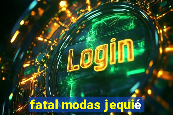 fatal modas jequié