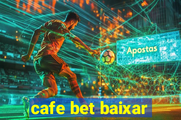 cafe bet baixar