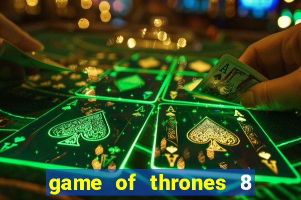 game of thrones 8 temporada torrent