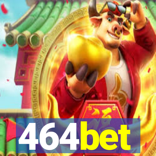 464bet
