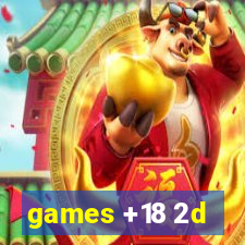 games +18 2d