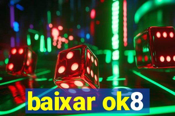 baixar ok8