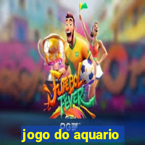 jogo do aquario