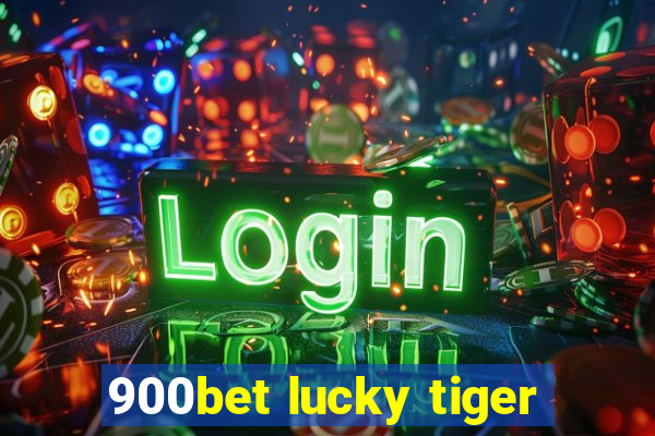 900bet lucky tiger