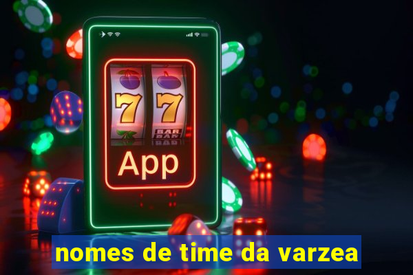 nomes de time da varzea