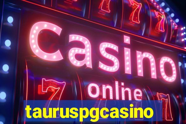 tauruspgcasino