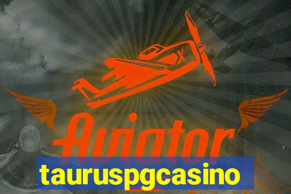 tauruspgcasino