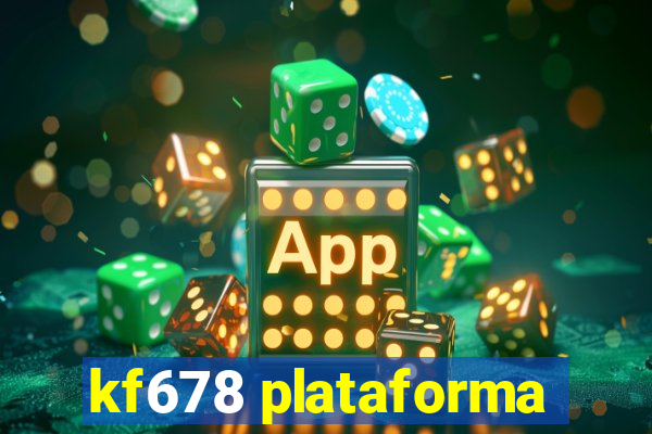 kf678 plataforma